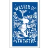 Washed Up With The Tide 100% Cotton Tea Towel